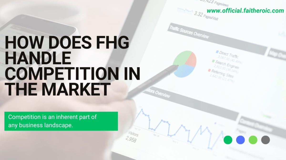 How Does FHG Handle Competition In The Market