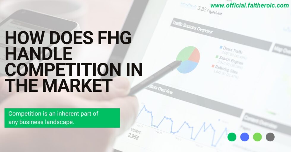 How Does FHG Handle Competition In The Market