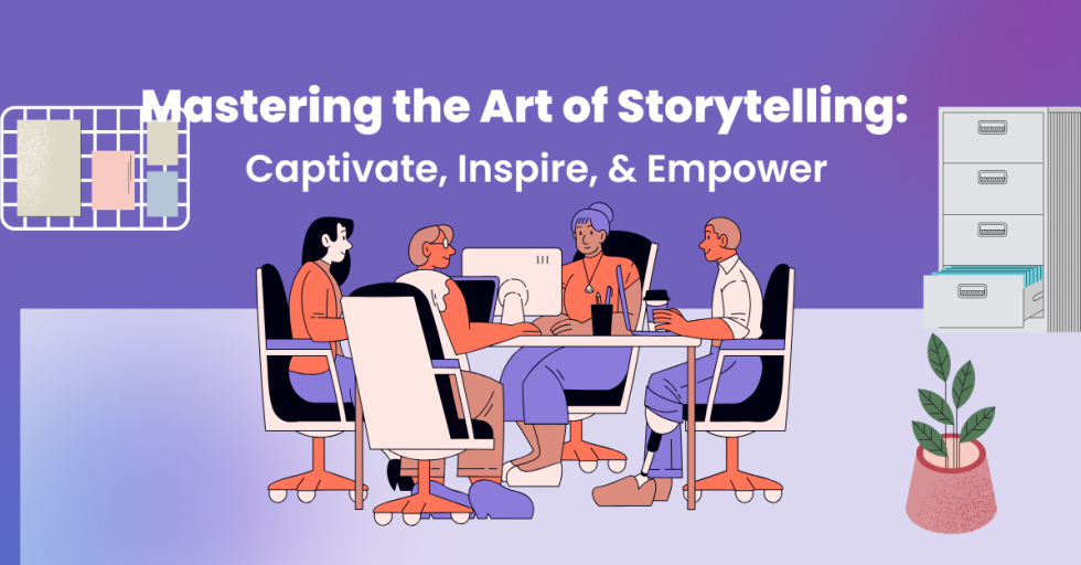 Mastering the Art of Storytelling Captivate, Inspire, & Empower